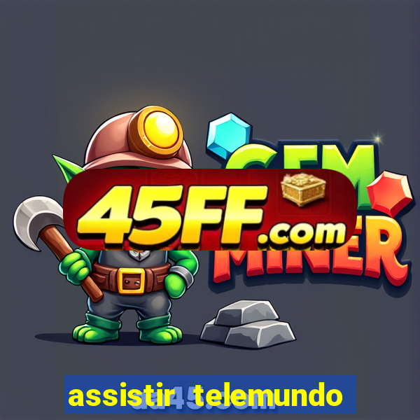 assistir telemundo no brasil